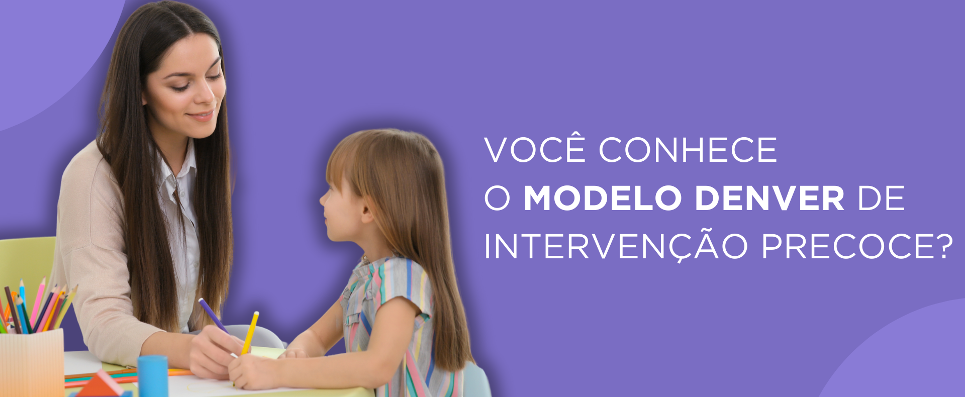 Imagem Você conhece o modelo Denver de Intervenção Precoce?