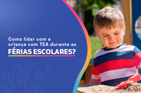 Imagem Como lidar com a criança com TEA durante as férias escolares?