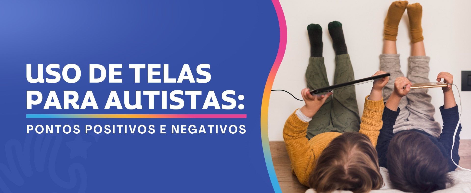 Imagem Uso de telas para crianças autistas: pontos positivos e negativos